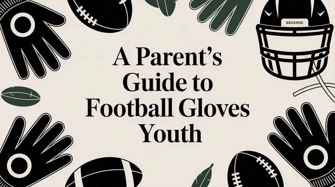 A Parent's Guide to Football Gloves Youth - L2N2