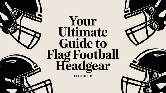 Your Ultimate Guide to Flag Football Headgear - L2N2