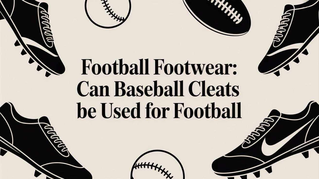 Football Footwear: can baseball cleats be used for football - L2N2