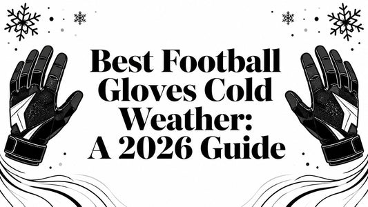 Best Football Gloves Cold Weather: A 2026 Guide