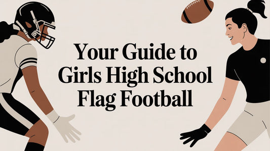 Girls High School Flag Football: Rules, Gear & How to Get Involved (2026) - L2N2