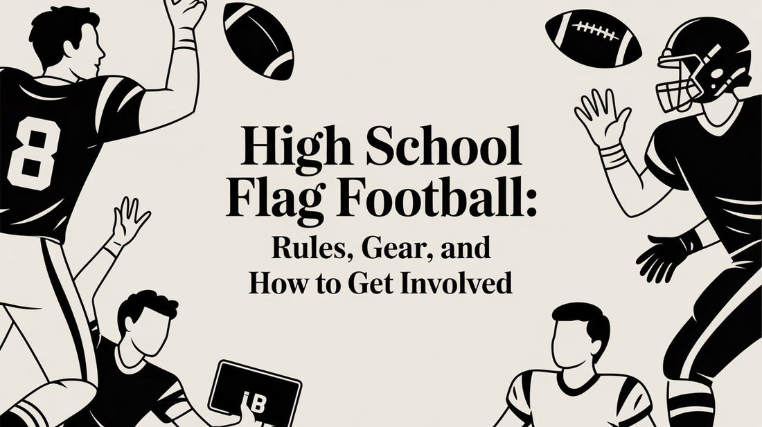 High School Flag Football: Rules, Gear, and How to Get Involved - L2N2