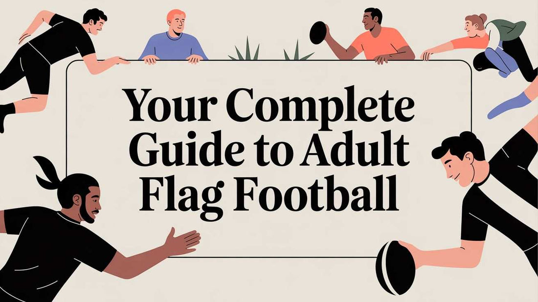 Your Complete Guide to Adult Flag Football - L2N2