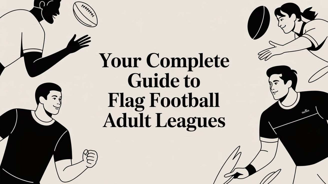 Your Complete Guide to Flag Football Adult Leagues - L2N2