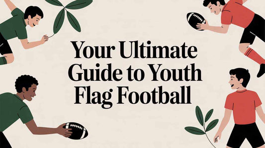 Your Ultimate Guide to Youth Flag Football - L2N2