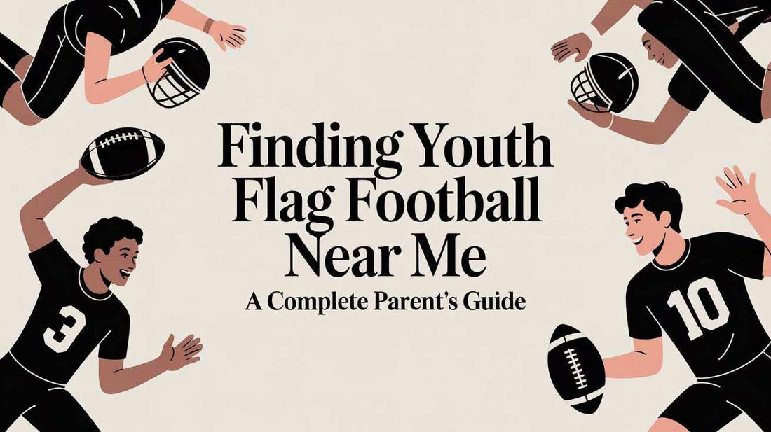 Finding Youth Flag Football Near Me A Complete Parent's Guide