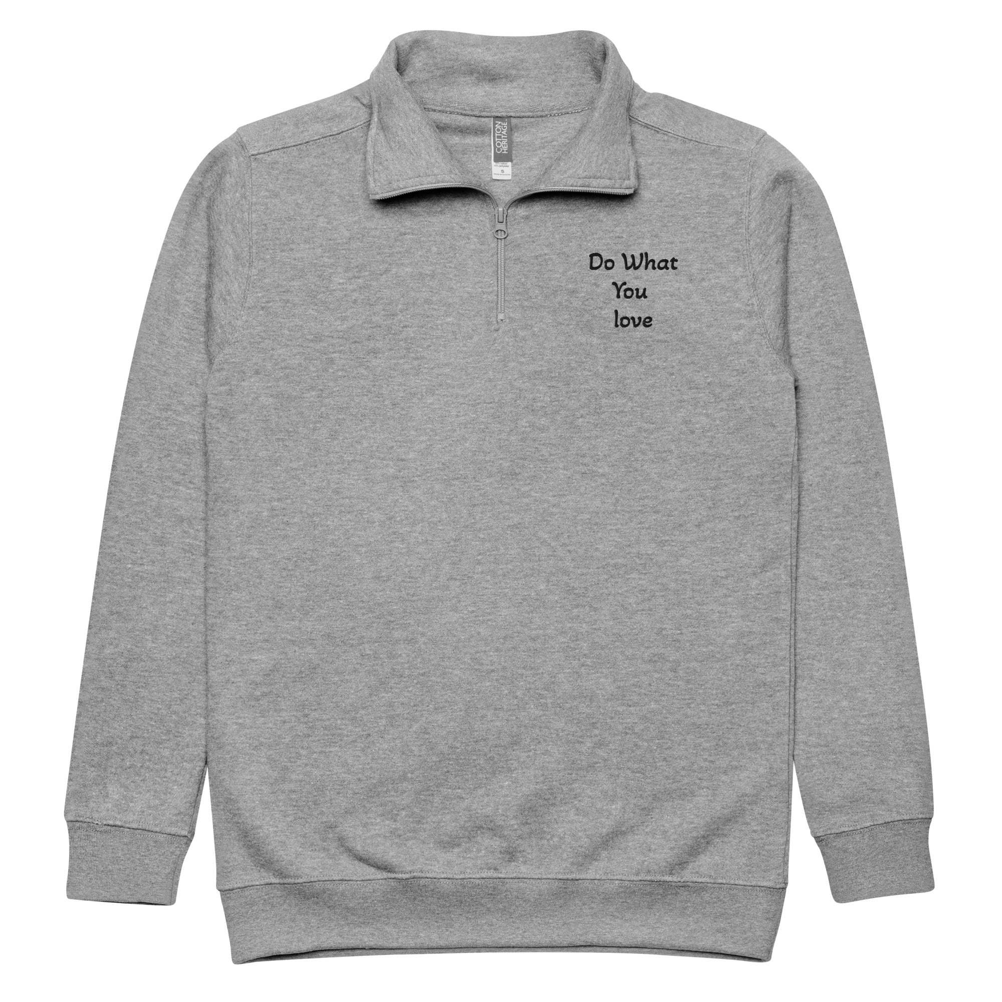 Fleece pullover Quarter zipper - Do What You Love - L2N2 - L2N2